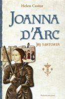 Joanna d’Arc. Jej historia
