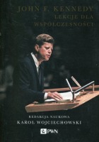 John F. Kennedy Lekcje dla współczesności