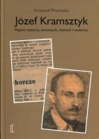 Józef Kramsztyk. Pasjans rodzinny, towarzyski, literacki i naukowy