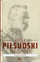 Józef Piłsudski 1867-1935