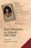 Józef Piłsudski na Syberii 1887-1892