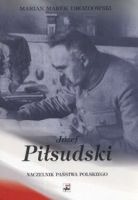 Józef Piłsudski Naczelnik Państwa Polskiego