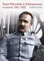 Józef Piłsudski w Zakopanem w latach 1901–1922