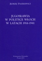 Jugosławia w polityce Włoch w latach 1914-1941