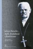 Juliusz Bursche - myśli, działalność i dziedzictwo 