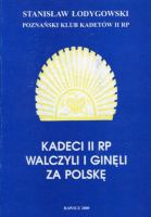 Kadeci II RP Walczyli i zginęli za Polskę