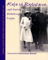 Kaja od Radosława czyli historia Hubalowego krzyża