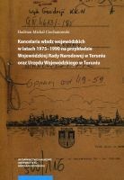 Kancelaria władz wojewódzkich w latach 1975–1990 na przykładzie Wojewódzkiej Rady Narodowej w Toruniu oraz Urzędu Wojewódzkiego w Toruniu