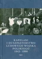 Kapelani i duszpasterstwo Ludowego Wojska Polskiego 1943-1990
