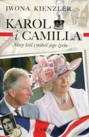 Karol i Camilla. Nowy król i miłość jego życia