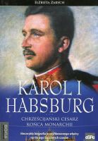 Karol I Habsburg Chrześcijański cesarz końca monarchii