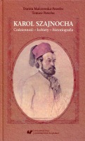 Karol Szajnocha. Codzienność – kobiety – historiografia