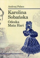 Karolina Sobańska. Odeska Mata Hari