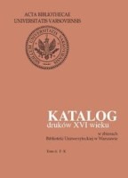 Katalog druków XVI wieku w zbiorach Biblioteki Uniwersyteckiej w Warszawie