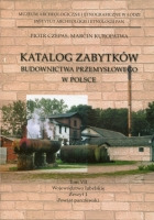 Katalog zabytków budownictwa przemysłowego w Polsce tom VII