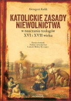 Katolickie zasady niewolnictwa w nauczaniu teologów XVI i XVII wieku