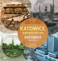 Katowice, których nie ma