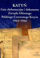 Katyń Listy ekshumacyjne i dokumenty Zarządu Głównego Polskiego Czerwonego Krzyża 1943-1944