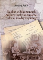 Kaukaz w dokumentach polskiej służby konsularnej z okresu międzywojennego