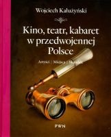 Kino, teatr, kabaret w przedwojennej Polsce