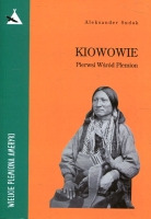 Kiowowie. Pierwsi Wśród Plemion