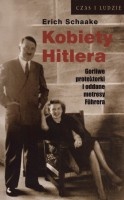 Kobiety Hitlera. Gorliwe protektorki i oddane metresy Fuhrera