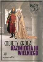 Kobiety króla Kazimierza III Wielkiego