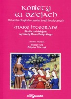 Kobiety w dziejach Od archeologii do czasów średniowiecznych