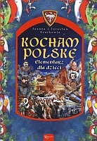 Kocham Polskę. Elementarz dla dzieci 