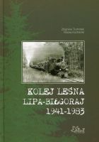 Kolej leśna Lipa-Biłgoraj 1941-1983 