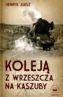 Koleją z Wrzeszcza na Kaszuby