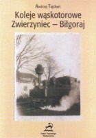 Koleje wąskotorowe Zwierzyniec - Biłgoraj
