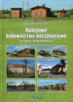 Kolejowe budownictwo mieszkaniowe na Śląsku i w Wielkopolsce
