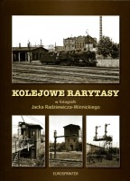 Kolejowe rarytasy w fotogafii Jacka Radziewicza-Winnickiego