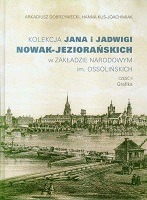 Kolekcja Jana i Jadwigi Nowak-Jeziorańskich w ZAKŁADZIE NARODOWYM im. OSSOLIŃSKICH. CZĘŚĆ II Grafika
