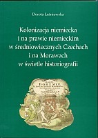 Kolonizacja niemiecka i na prawie niemieckim w średniowiecznych Czechach i na Morawach w świetle historiografii