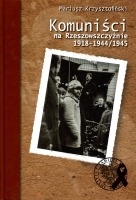 Komuniści na Rzeszowszczyźnie 1918-1944/1945