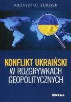 Konflikt ukraiński w rozgrywkach geopolitycznych