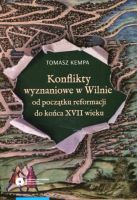 Konflikty wyznaniowe w Wilnie od początku reformacji do końca XVII wieku