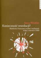 Konieczność rewolucji? Marksiści francuscy wobec wydarzeń maja i czerwca 1968