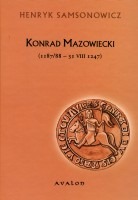 Konrad Mazowiecki (1187/88 - 31 VIII 1247)