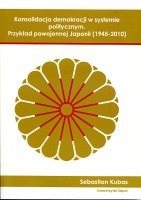Konsolidacja demokracji w systemie politycznym. Przykład powojennej Japonii (1945-2010)