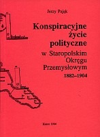 Konspiracyjne życie polityczne w Staropolskim Okręgu Przemysłowym 1882-1904