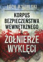 Korpus Bezpieczeństwa Wewnętrznego a Żołnierze Wyklęci 