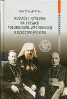 Kościół i państwo na Kresach Południowo-Wschodnich II Rzeczypospolitej