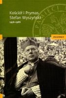 Kościół i Prymas Stefan Wyszyński 1956-1966