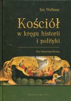 Kościół w kręgu historii i polityki