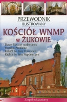 Kościół WNMP w Żukowie. Przewodnik ilustrowany