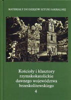 Kościoły i klasztory rzymskokatolickie dawnego województwa brzeskolitewskiego 4