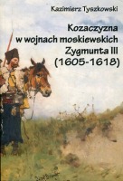 Kozaczyzna w wojnach moskiewskich Zygmunta III (1605-1618)